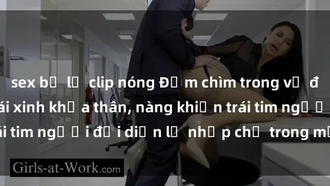 sex bị lộ clip nóng Đắm chìm trong vẻ đẹp tự nhiên của gái xinh khỏa thân, nàng khiến trái tim người đối diện lỡ nhịp chỉ trong một cái nhìn.