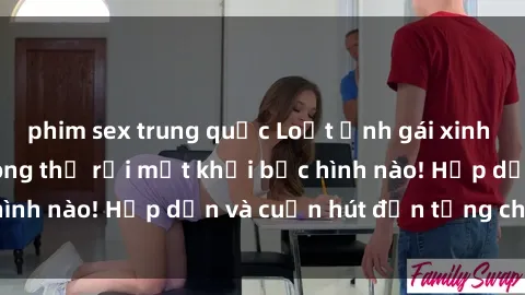 phim sex trung quốc Loạt ảnh gái xinh sex nóng bỏng, không thể rời mắt khỏi bức hình nào! Hấp dẫn và cuốn hút đến từng chi tiết.