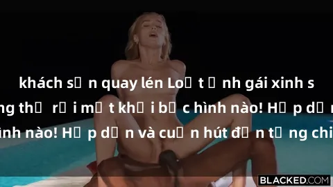 khách sạn quay lén Loạt ảnh gái xinh sex nóng bỏng, không thể rời mắt khỏi bức hình nào! Hấp dẫn và cuốn hút đến từng chi tiết.