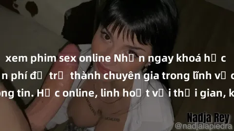 xem phim sex online Nhận ngay khoá học lập trình Java miễn phí để trở thành chuyên gia trong lĩnh vực công nghệ thông tin. Học online, linh hoạt với thời gian, không giới hạn địa điểm. Đăng ký ngay!