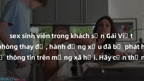 sex sinh viên trong khách sạn Gái Việt bị quay lén trong phòng thay đồ, hành động xấu đã bị phát hiện và lộ thông tin trên mạng xã hội. Hãy cẩn thận khi thay đồ ở nơi công cộng!