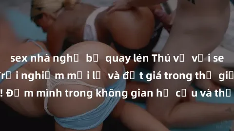 sex nhà nghỉ bị quay lén Thú vị với sex cosplay anime: Trải nghiệm mới lạ và đắt giá trong thế giới cosplay! Đắm mình trong không gian hư cấu và thỏa mãn niềm đam mê của bạn!