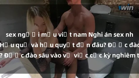 sex người mẫu việt nam Nghi án sex nhân viên nhà hàng: Hậu quả và hậu quyết đến đâu? Được đào sâu vào vụ việc cực kỳ nghiêm trọng này.