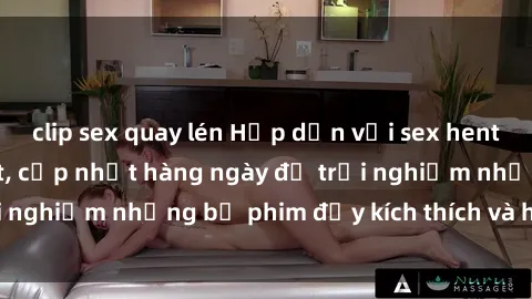 clip sex quay lén Hấp dẫn với sex hentai vietsub mới nhất, cập nhật hàng ngày để trải nghiệm những bộ phim đầy kích thích và hấp dẫn.